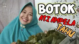 RESEP BOTOK ATI AMPELA TAHU - TUTORIAL MEMASAK 18 - DAPUR INER