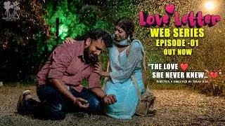 Kannada | 💌 Love Letter Episode 01 | The Love She Never Knew&hellip; 💔 | Heart Touching Web Series