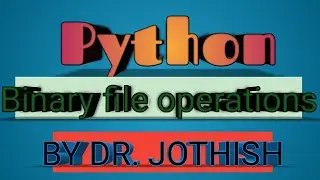 BINARY FILE OPERATIONS IN PYTHON