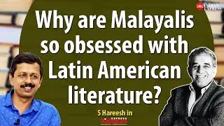 'Latin American literature is in some ways similar to ours' - S Hareesh