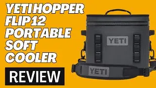 YETI Hopper Flip 12 Portable Soft Cooler Review