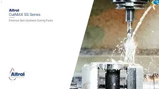 Altrol CutMAX SS Series - Premium Semi Synthetic Cutting Fluids.