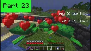 Minecraft Part 23: Turtle Thruple