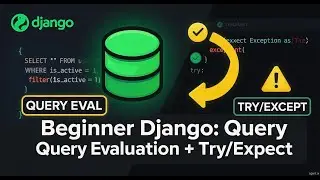 Tutorial 21 - Django Evaluation of Query & Adding Try Except Block | Beginner Django Tutorial