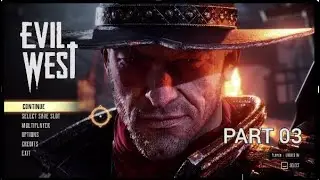 Evil West Part 03#evilwest #evilwestgame #evilwestgameplay #evilwestwalkthrough#evilwestpc