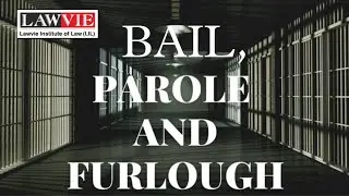 Bail, Parole and Furlough #Lawvie #lawvieinstituteoflaw