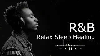 R&B Smooth Vibes – for Grooves, Sleep, Relax, Healing