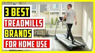 ✅Best Treadmill Brands for Home Use Top 3 Treadmill Brands for Home Use