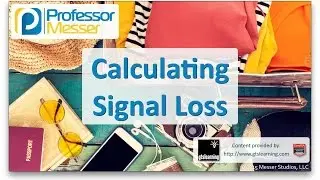 Calculating Signal Loss - CompTIA A+ 220-901 - 2.2