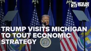 Trump visits Michigan to tout economic strategy; teases upcoming affordability plan