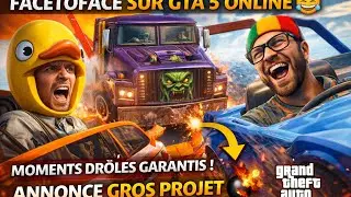 FACETOFACE D&Eacute;LIRANT sur GTA 5 Online 😂 | Moments dr&ocirc;les + ANNONCE GROS PROJET