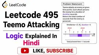 Leetcode 495  Teemo Attacking -  Logic Explained In Hindi