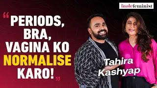 Tahira Kashyap Taught Her 7-Year-Old Son About Periods | The Male Feminist Podcast