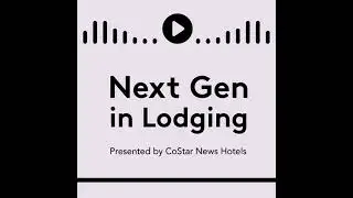 Next Gen in Lodging: Tactics For Hotel Marketing