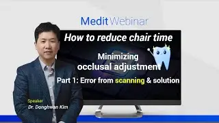 How to reduce chair time - Minimizing occlusal adjustment - Part 1: Error from scanning & solution