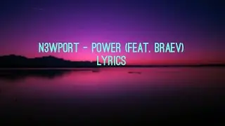 N3WPORT - Power (feat. braev) Lyrics