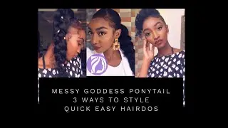 MESSY GODDESS PONYTAIL / 3 EASY HAIRSTYLES WITH DARLING EXPRESSION BRAIDING HAIR