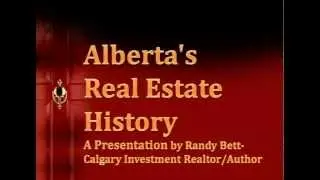 Alberta Real Estate History Part 4A