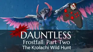 DAUNTLESS Frostfall: Coming Together Part Two - Krolachi Wild Hunt