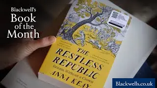 Blackwell's Book of the Month, March 2023 - The Restless Republic by Anna Keay