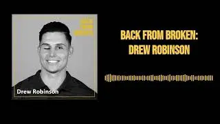 Back From Broken: Drew Robinson