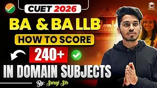 CUET 2026 | How to score240+ in CUET Domain Subject | CUET BA & BA LLB Domain Master Strategy