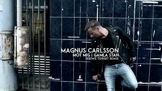 Magnus Carlsson -  M&ouml;t mig i Gamla stan (SebSwe Torget Mashup Remix)