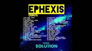 Ephexis Tribute Mixed by Solution (Part 1)