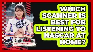 Which Scanner Is Best For Listening To NASCAR At Home?