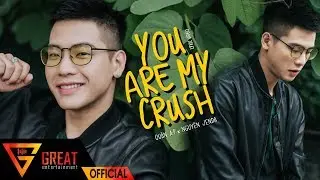YOU ARE MY CRUSH - QU&Acirc;N A.P x NGUY&Ecirc;N JENDA [LYRICS]