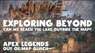 Apex Legends | Can We Reach The Hidden Lake Outside The Map?