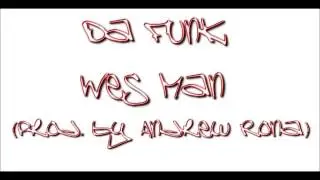 Da Funk - Wes Man (Prod. by Andrew Rona)