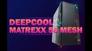 🌬️ОБЗОР НАРОДНОГО ПРОДУВАЕМОГО КОРПУСА DEEPCOOL MATREXX 55 MESH