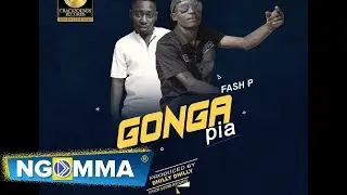 GONGA PIA - FASH P FT CRASH V (OFFICIAL VIDEO) SKIZA 8085659