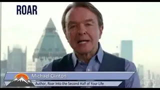 &ldquo;Roar into the Second Half Of Your Life&rdquo; by Michael Clinton