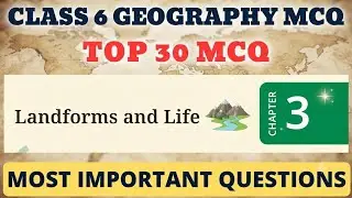 Best MCQ Class 6 Landforms and Life | Important Geography MCQ | Indian Geography