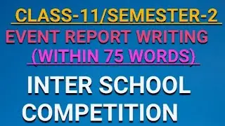 Inter School Competition Organised By ABC School |Event Report Writing |Class 11|Semester 2 