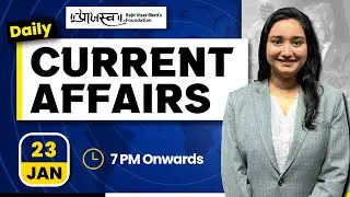 Daily Current Affairs | 23 january | 07 PM | GPSC, PSI, DySO, STI Preparation | Praajasv