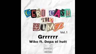 Grrrrrr - Wiko ft. depa el hutt