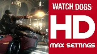 Watch Dogs PC Max Settings Gameplay