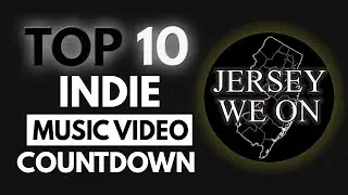 Top 10 Indie Music Video Countdown (Jersey Watch Blog Edition)