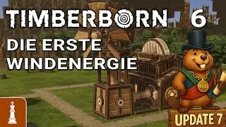 Die erste Windenergie ♚ Let's Play Timberborn Update 7 #6 [Deutsch]
