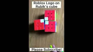 Roblox logo on Rubik&rsquo;s cube! (Like and Subscribe!)