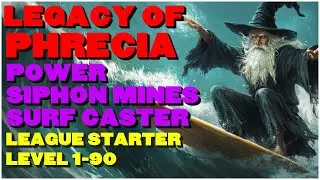 [POE 3.27] The Legacy Of Phrecia Returns! My Plans For Surfcaster Power Siphon Mines Campaign!