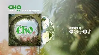 CHO - GEN JI ft. VCC Left Hand (Prod. GEN JI)