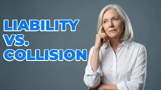 What Is The Difference: Liability And Collision Coverage?