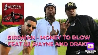 BIRDMAN - MONEY TO BLOW FEAT Lil WAYNE & DRAKE (REACTION)