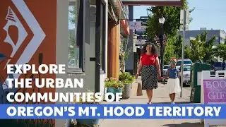 Escape the Ordinary: Explore Mt. Hood Territory's Urban Communities