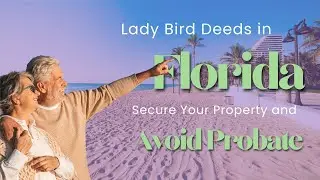 Lady Bird Deeds in Florida Secure Your Property and Avoid Probate Amy Dow Elder Law