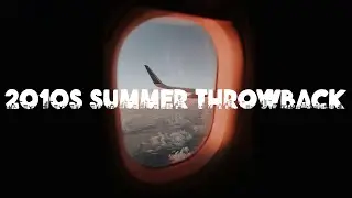 Best Songs of The Decade 2010 - 2019 ~ Summer Throwback ~ 2010s Nostalgia Vibes Mix